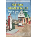Marriage Maintenance 3K: Saving Your Marriage from Breakdowns