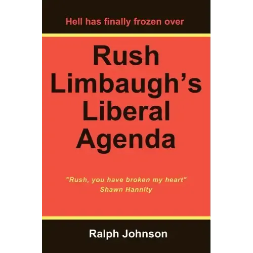 Rush Limbaugh's Liberal Agenda