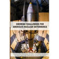 Growing Challenges for America's Nuclear Deterrence