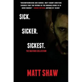 Sick. SickER. SickEST: The Bastard Collection