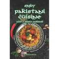 Enjoy Pakistani Cuisine with a Simple Cookbook: Learn how to cook the best traditional Pakistani Recipes