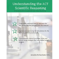 Understanding the ACT Scientific Reasoning: A complete guide to mastering ACT science