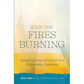 Keep The Fires Burning: Conquering stress and burnout as a Mother-Baby Professional