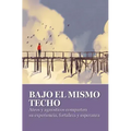 Bajo El Mismo Techo