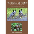 The Silence of the Bell: Monitoring Eastern Box Turtles with Australian Cattle Dogs