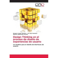 Design Thinking en el proceso de diseño de experiencias de usuario