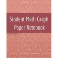 Student Math Graph Paper Notebook: Squared Notepad for Drawing Mathematics 3d Game Sketches, Coordinates, Grids & Gaming Graphics