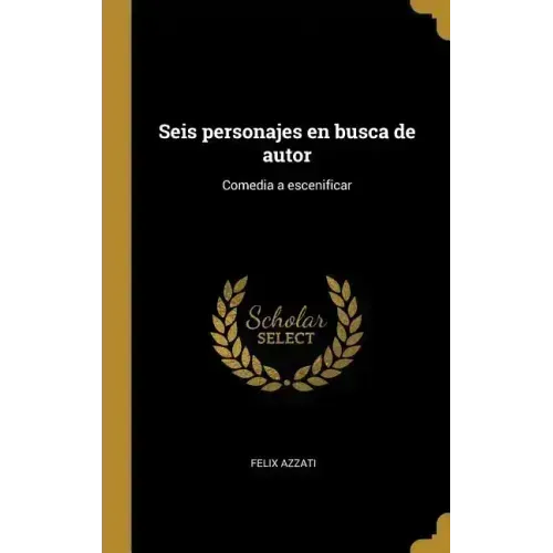 Seis personajes en busca de autor: Comedia a escenificar