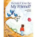 Would You Be My Friend?