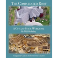 The Complicated Roof - a cut and stack workbook: Companion Guide to "A Roof Cutters Secrets"