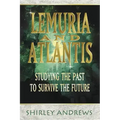 Lemuria & Atlantis: Studying the Past to Survive the Future