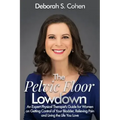 The Pelvic Floor Lowdown: An Expert Physical Therapist's Guide on Getting Control of Your Bladder, Relieving Pain and Living the Life You Love