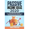 Passive Income Ideas 2020: The Best Strategies and Secrets to Make Money From Home and Reach Financial Freedom - Amazon FBA, Dropshipping, Affili
