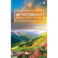 Be Victorious While You Grow