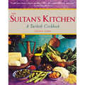 The Sultan's Kitchen: A Turkish Cookbook [Over 150 Recipes]