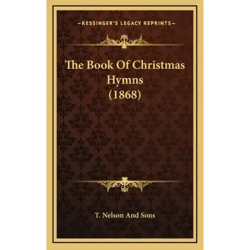 The Book Of Christmas Hymns (1868)