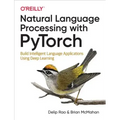 Natural Language Processing with Pytorch: Build Intelligent Language Applications Using Deep Learning