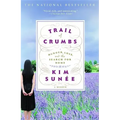 Trail of Crumbs: Hunger, Love, and the Search for Home