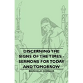 Discerning the Signs of the Times - Sermons for Today and Tomorrow