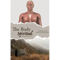 The Body Spiritual: A comparison of the physical and spiritual body