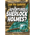 Can You Survive the Adventures of Sherlock Holmes?: A Choose Your Path Book