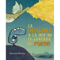 La Dragona a la Que No Le Gustaba El Fuego