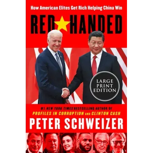 Red-Handed: How American Elites Get Rich Helping China Win