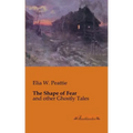 The Shape of Fear: and other Ghostly Tales