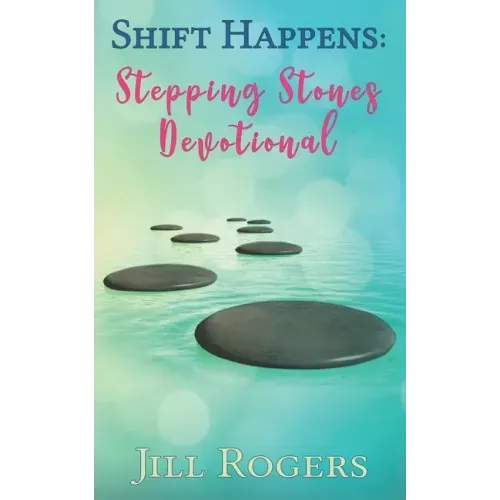 Shift Happens: Stepping Stones Devotional: Finding the Freedom to Honor Others