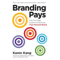 BrandingPays: The Five-Step System to Reinvent Your Personal Brand