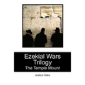 Ezekial Wars Trilogy: The Temple Mount