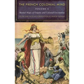 The French Colonial Mind, Volume 1: Mental Maps of Empire and Colonial Encounters