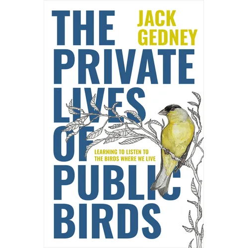 The Private Lives of Public Birds: Learning to Listen to the Birds Where We Live