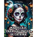 Maquillaje para Halloween de Catrina: Tutorial Completo para Crear Looks Detallados de Catrina- Instrucciones Precisas y Consejos Esenciales