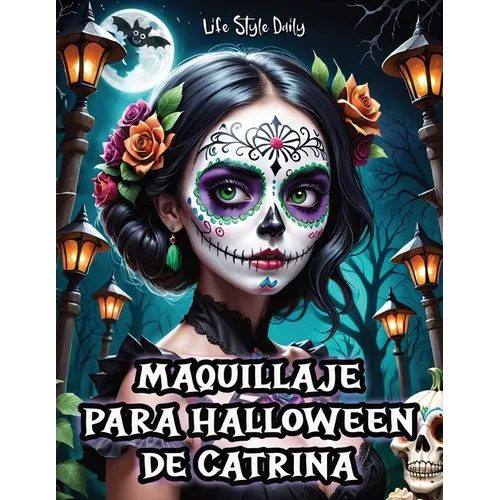Maquillaje para Halloween de Catrina: Tutorial Completo para Crear Looks Detallados de Catrina- Instrucciones Precisas y Consejos Esenciales