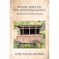 Where Have All the Hospitals Gone?: The Aftermath of the Battle of Gettysburg