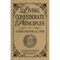 Living Confederate Principles: A Heritage For All Time