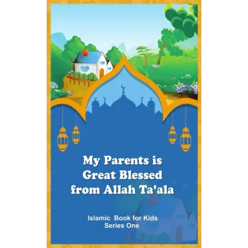 My Parents is Great Blessed from Allah Ta'ala