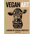Vegan Art: A Book of Visual Protest