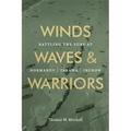 Winds, Waves, and Warriors: Battling the Surf at Normandy, Tarawa, and Inchon