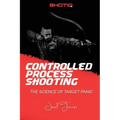Controlled Process Shooting: The Science of Target Panic