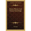 Atomic Physics And Human Knowledge