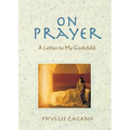 On Prayer: A Letter to My Godchild