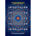 Intoxication: Self, State and Society