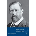 Bram Stoker: A Literary Life