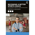Becoming a Better Sports Coach: Development through Theory Application