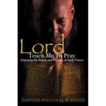 Lord, Teach Me To Pray