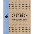 The Encyclopedia of Cast Iron: Over 350 Recipes for the Cast Iron Connoisseur