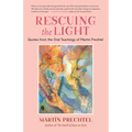 Rescuing the Light: Quotes from the Oral Teachings of Martín Prechtel