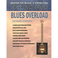 Cigar Box Guitar - Blues Overload: Complete Blues Method for 3 String Cigar Box Guitar